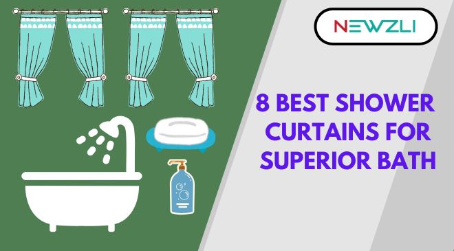 8 Best Shower Curtains for superior bath